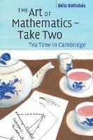 The Art of Mathematics - Take Two: Tea Time in Cambridge