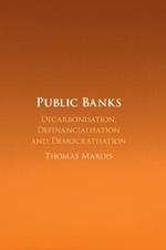 Public Banks: Decarbonisation, Definancialisation and Democratisation