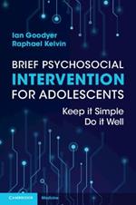 Brief Psychosocial Intervention for Adolescents: Keep it Simple; Do it Well