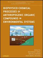 Biophysico-Chemical Processes of Anthropogenic Organic Compounds in Environmental Systems