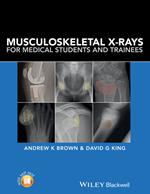 Musculoskeletal X-Rays for Medical Students and Trainees