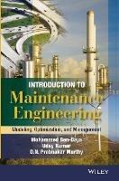 Introduction to Maintenance Engineering: Modelling, Optimization and Management