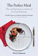 The Perfect Meal: The Multisensory Science of Food and Dining