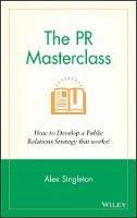 The PR Masterclass: How to develop a public relations strategy that works!