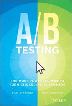 A / B Testing: The Most Powerful Way to Turn Clicks Into Customers