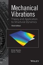 Mechanical Vibrations: Theory and Application to Structural Dynamics