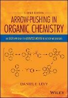 Arrow-Pushing in Organic Chemistry: An Easy Approach to Understanding Reaction Mechanisms