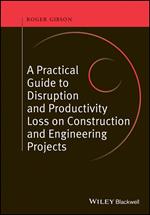 A Practical Guide to Disruption and Productivity Loss on Construction and Engineering Projects