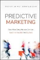 Predictive Marketing: Easy Ways Every Marketer Can Use Customer Analytics and Big Data