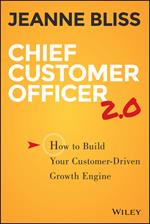 Chief Customer Officer 2.0: How to Build Your Customer-Driven Growth Engine