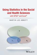 Using Statistics in the Social and Health Sciences with SPSS and Excel