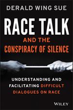 Race Talk and the Conspiracy of Silence: Understanding and Facilitating Difficult Dialogues on Race