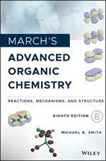 March's Advanced Organic Chemistry: Reactions, Mechanisms, and Structure