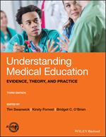 Understanding Medical Education: Evidence, Theory, and Practice