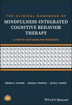 The Clinical Handbook of Mindfulness-integrated Cognitive Behavior Therapy: A Step-by-Step Guide for Therapists