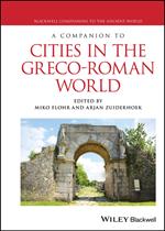 A Companion to Cities in the Greco-Roman World