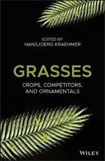 Grasses: Crops, Competitors, and Ornamentals