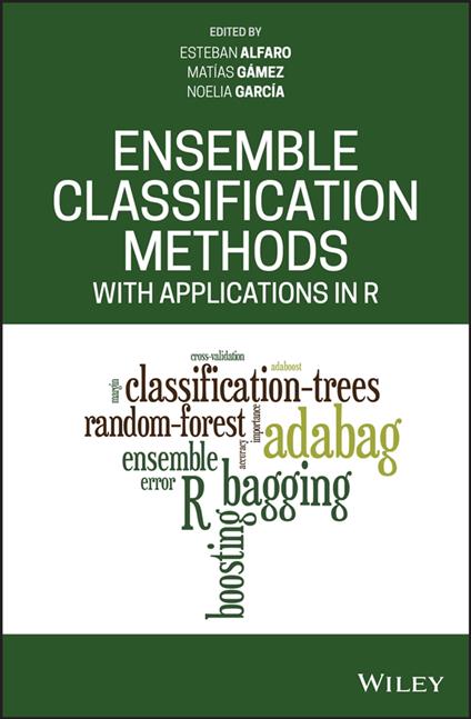 Ensemble Classification Methods with Applications in R