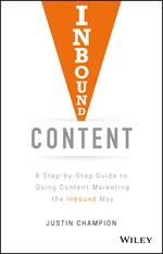 Inbound Content: A Step-by-Step Guide To Doing Content Marketing the Inbound Way