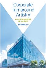 Corporate Turnaround Artistry: Fix Any Business in 100 Days