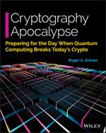 Cryptography Apocalypse: Preparing for the Day When Quantum Computing Breaks Today's Crypto