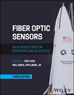 Fiber Optic Sensors: An Introduction for Engineers and Scientists