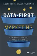 Data-First Marketing: How To Compete and Win In the Age of Analytics