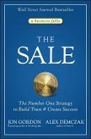 The Sale: The Number One Strategy to Build Trust and Create Success