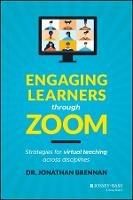 Engaging Learners through Zoom: Strategies for Virtual Teaching Across Disciplines