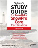 Sybex's Study Guide for Snowflake SnowPro Core Certification: COF-C02 Exam