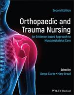 Orthopaedic and Trauma Nursing: An Evidence-based Approach to Musculoskeletal Care
