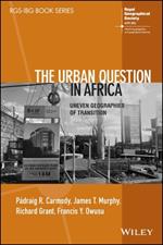 The Urban Question in Africa: Uneven Geographies of Transition