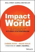 Impact the World: Live Your Values and Drive Change As a Citizen Statesperson