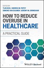 How to Reduce Overuse in Healthcare: A Practical Guide