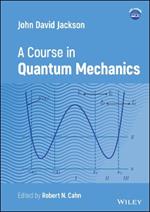 John David Jackson: A Course in Quantum Mechanics