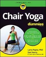 Chair Yoga For Dummies - Larry Payne,Don Henry - cover