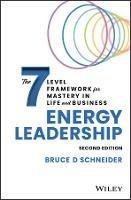 Energy Leadership: The 7 Level Framework for Mastery In Life and Business