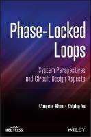 Phase-Locked Loops: System Perspectives and Circuit Design Aspects