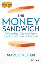 The Money Sandwich: A Complete Guide to Money, Family and Financial Freedom