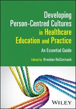 Developing Person-Centred Cultures in Healthcare Education and Practice: An Essential Guide