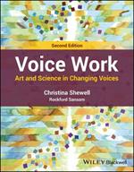 Voice Work: Art and Science in Changing Voices