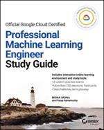 Official Google Cloud Certified Professional Machine Learning Engineer Study Guide