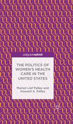 The Politics of Women’s Health Care in the United States