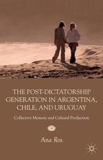 The Post-Dictatorship Generation in Argentina, Chile, and Uruguay