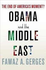 Obama and the Middle East: The End of America's Moment?