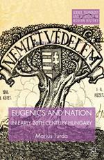 Eugenics and Nation in Early 20th Century Hungary