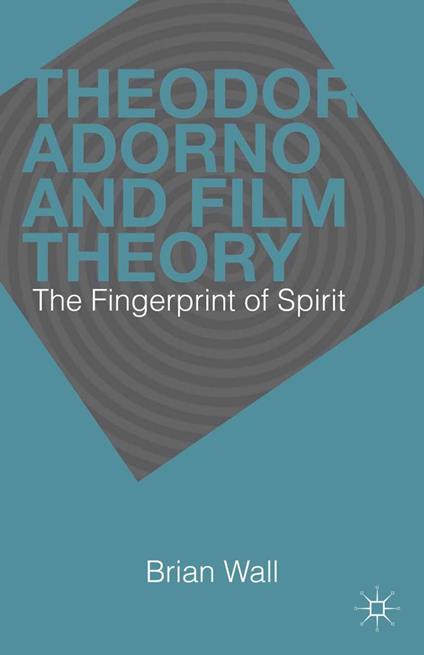 Theodor Adorno and Film Theory