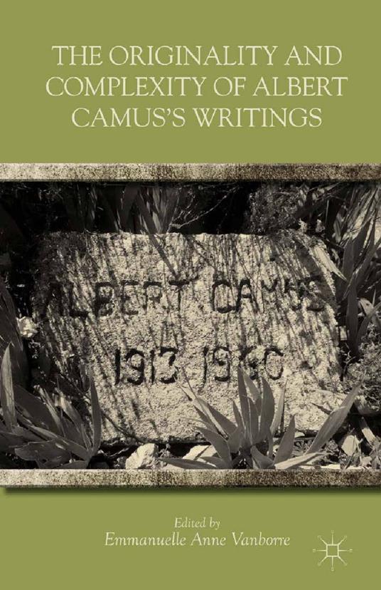 The Originality and Complexity of Albert Camus’s Writings