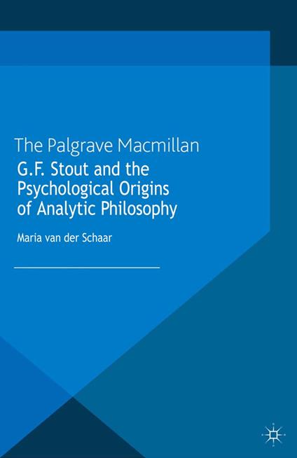 G.F. Stout and the Psychological Origins of Analytic Philosophy