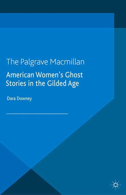 American Women's Ghost Stories in the Gilded Age